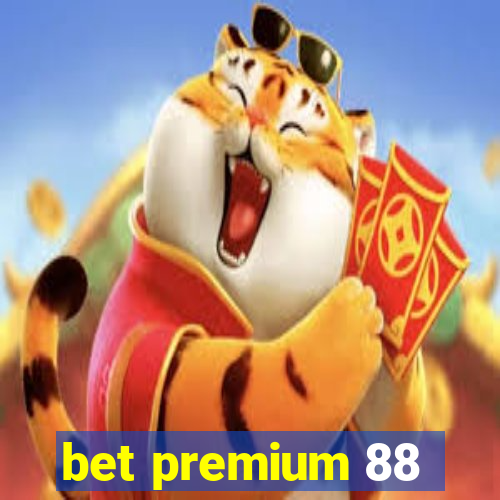 bet premium 88